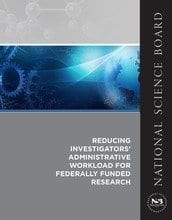 The NSB report, "Reducing Investigators' Administrative Workload for Federally Funded Research," recommends limiting proposal requirements to those essential to evaluate merit; keeping reporting focused on outcomes; and automating payroll certification for effort reporting. Credit: National Science Board